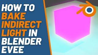 How to bake indirect light in blender evee