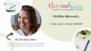 #MASlive - Live your vision NOW!