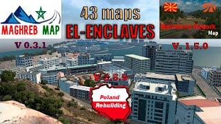 ETS2 1.46 MAP COMBO ADD NEW MAGHREB MAP**POLAND REBUILDING**EL-ENCLAVES....****43 MAPS****