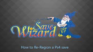 How to re-region a Ps4 game save (Save-Wizard)