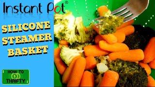 Steam Vegetables Fast with the Instant Pot Official Silicone Steamer Basket [How to and Review]