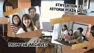 from the archives  | Staycation at Astoria Plaza Hotel