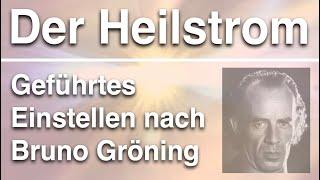 Daily divine healing power meditation ‍️Bruno Groening  "Heilstrom / Einstellen"