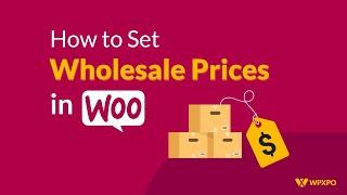 How to Set Wholesale Pricing in WooCommerce using WholesaleX