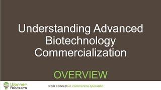 Understanding Advanced Biotechnology Commercialization