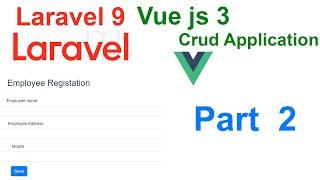 Laravel 9 Vue js 3 Crud Application Part 2