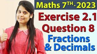 Q 8, Ex 2.1 -  Fractions and Decimals - Chapter 2 - Maths Class 7th - NCERT