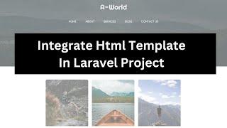 Integrate HTML Template in Laravel Project | Laravel Blog Website Project Tutorial For Beginners