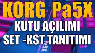 KORG Pa5X KUTU AÇILIMI "Pa5x KST SET TANITIMI"