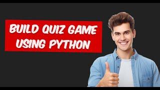 How to Make A Quiz Game with Python - Easy Tutorial