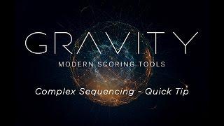 Gravity - Complex Sequencing - Quick Tip | Heavyocity