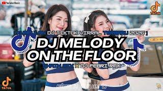 DJ MELODY DANCE ON THE FLOOR  ( FULL BASS FYP TIKTOK 2024)