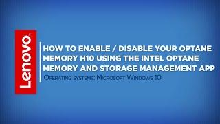 How To - Enable / Disable Your Optane Memory H10 Using the Intel Optane Management App