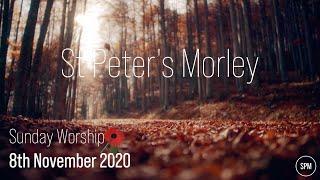Sunday Worship | 8th November 2020 | St Peter's Morley