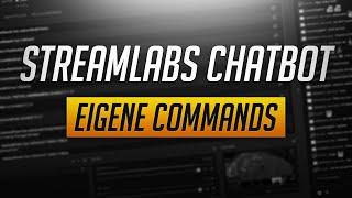 Streamlabs Chatbot Tutorial - Eigene Commands (2020) | Deutsch / German