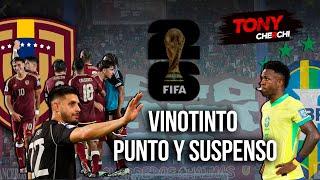 Venezuela vs Brasil | La Vinotinto: Punto y Suspenso