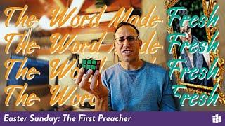 THE FIRST PREACHER ft. Rev. Nadia Bolz-Weber -- The Word Made Fresh: Easter Sunday