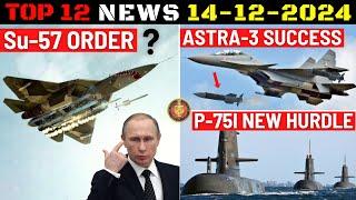 Indian Defence Updates : Astra Mk3 Test Success,Su-57M Order,P-75I New Roadblock,DC-MAWS on Su-30