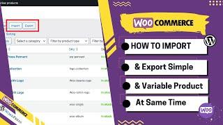 How to Import and Export WooCommerce Products | 2 Methods with CSV and Plugin