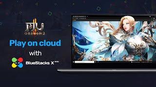 Play MU ORIGIN 2 on the Cloud with BlueStacks X