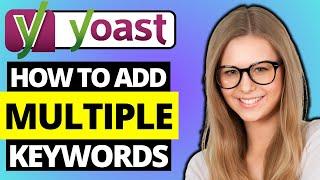 How To Add Focus Keyphrase And Multiple Keywords In Yoast SEO