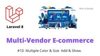 Multi-vendor E-Commerce In Laravel 8. Part #10. Multiple Color & Size Add & Show.