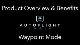 Waypoint Mode (Part 1) - Overview & Benefits  - Autoflight Logic's Autopilot Inspire and Phantom