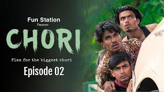 Chori EP 02 : Planning the Biggest Robbery | New Comedy Series | Fun Station Original