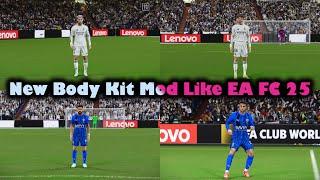 New Body Kit Mod Like EA FC25 - PES 2021 & Football Life 2025