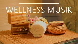 Entspannungsmusik Wellness | Spa Musik für Massage, Badewanne, Stressabbau, Meditation