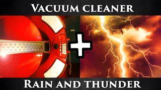  10 hours Vacuum Cleaner sound + Rain sound + Thunder Sound (black screen)  Relaxing sounds