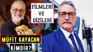 MÜFİT KAYACAN Kimdir? Biyografisi - Filmleri Ve Dizileri