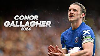 Conor Gallagher - Full Season Show - 2024ᴴᴰ