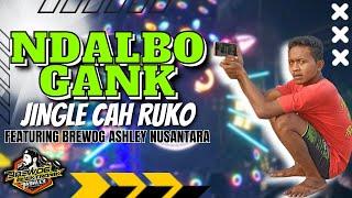 DJ NDALBO GANK JINGLE CAH RUKO FEATURING BREWOG ASHLEY NUSANTARA