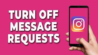 How to Turn Off Instagram Message Requests