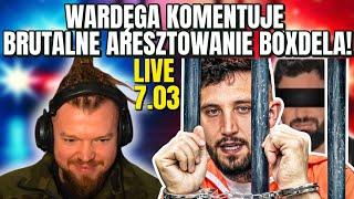  Wardęga UJAWNIA kulisy aresztowania włodarzy Fame MMA! Boxdel BRUTALNIE zatrzymany?! LIVE 07.03