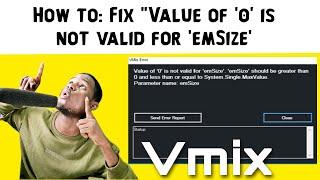 How to: Fix "Value of '0' is not valid for 'emSize' error | vMix Error Fixed | Fix emSize Error