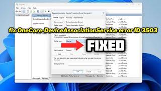 (FIXED) OneCore-DeviceAssociationService error ID 3503