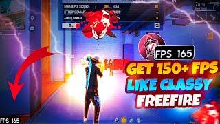 How To Get High FPS in FreeFire Like @classyfreefire  |  150+ FPS On Low End PC ️