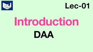 Algorithm introduction | DAA | Design & Analysis of Algorithms | Lec-01 | Bhanu Priya