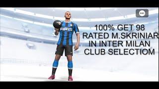 HOW TO GET 98 RATED M.SKRINIAR IN INTER MILAN CLUB SELECTION PES 2020