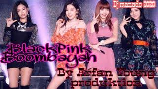 DJ Manado 2020 BLACKPINK_BOOMBAYAH(Remix) [Arfan Young]