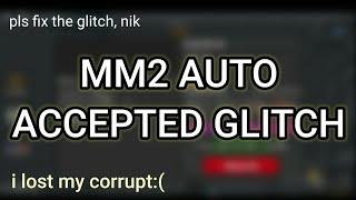 MM2 AUTO ACCEPTED GLITCH(PLS FIX THIS NIKILIS)