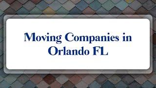 Top 10 Moving Companies in Orlando, FL