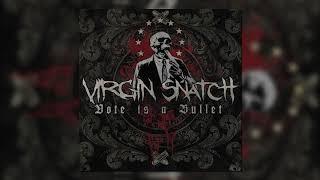 Virgin Snatch - Vote Is a Bullet [2018]  FULL ALBUM