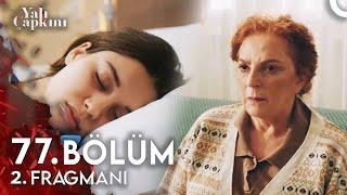 Yalı Çapkını 77. Bölüm 2. Fragmanı | " Kaynanası Seyran'ı Zehirledi! "