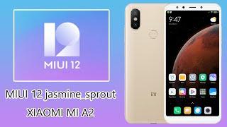 【Xiaomi Mi A2】MIUI 12 jasmine_sprout