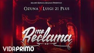 Ozuna, Ft. Luigi 21 Plus - Me Reclama [Official Audio]