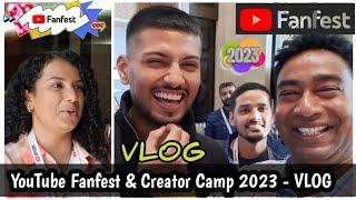 YouTube India Creator Camp & Fanfest 2023 Vlog