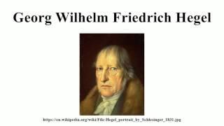 Georg Wilhelm Friedrich Hegel